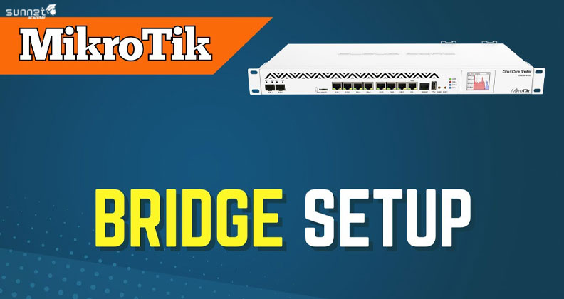 راهنمای جامع و کامل Bridging در میکروتیک